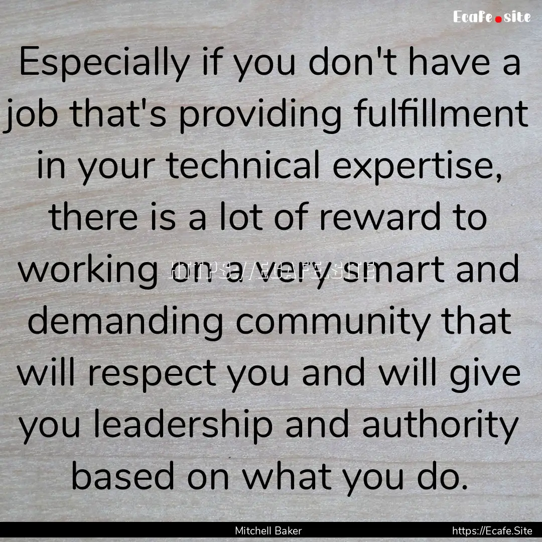 Especially if you don't have a job that's.... : Quote by Mitchell Baker