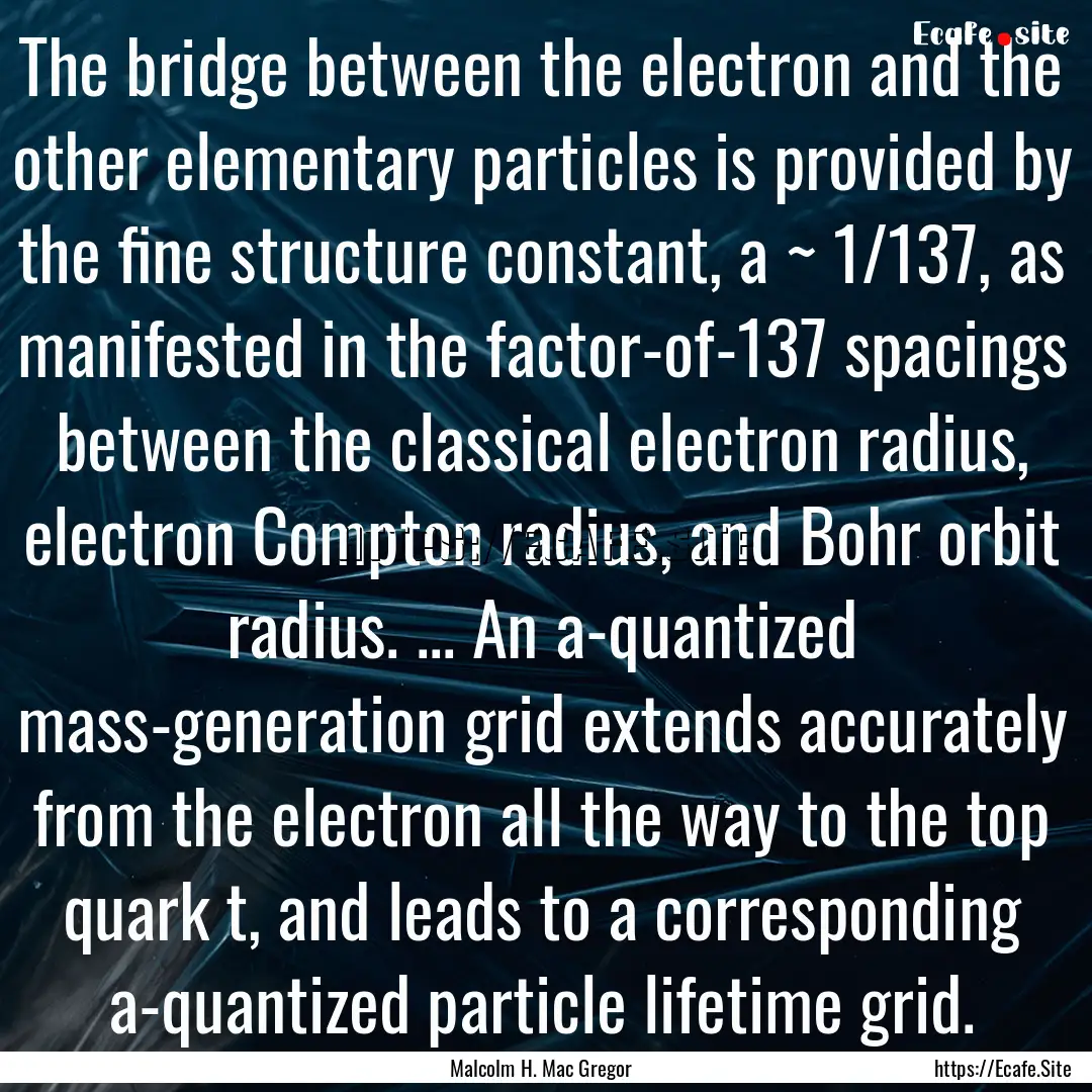 The bridge between the electron and the other.... : Quote by Malcolm H. Mac Gregor