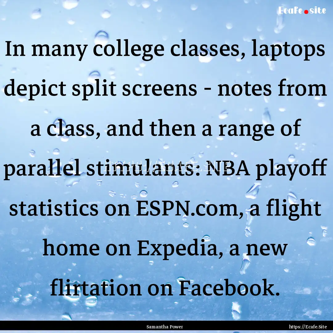 In many college classes, laptops depict split.... : Quote by Samantha Power