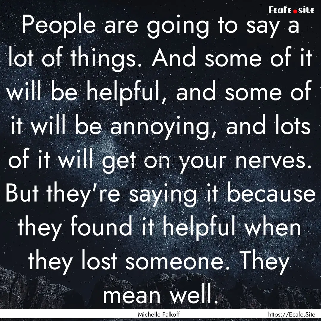 People are going to say a lot of things..... : Quote by Michelle Falkoff