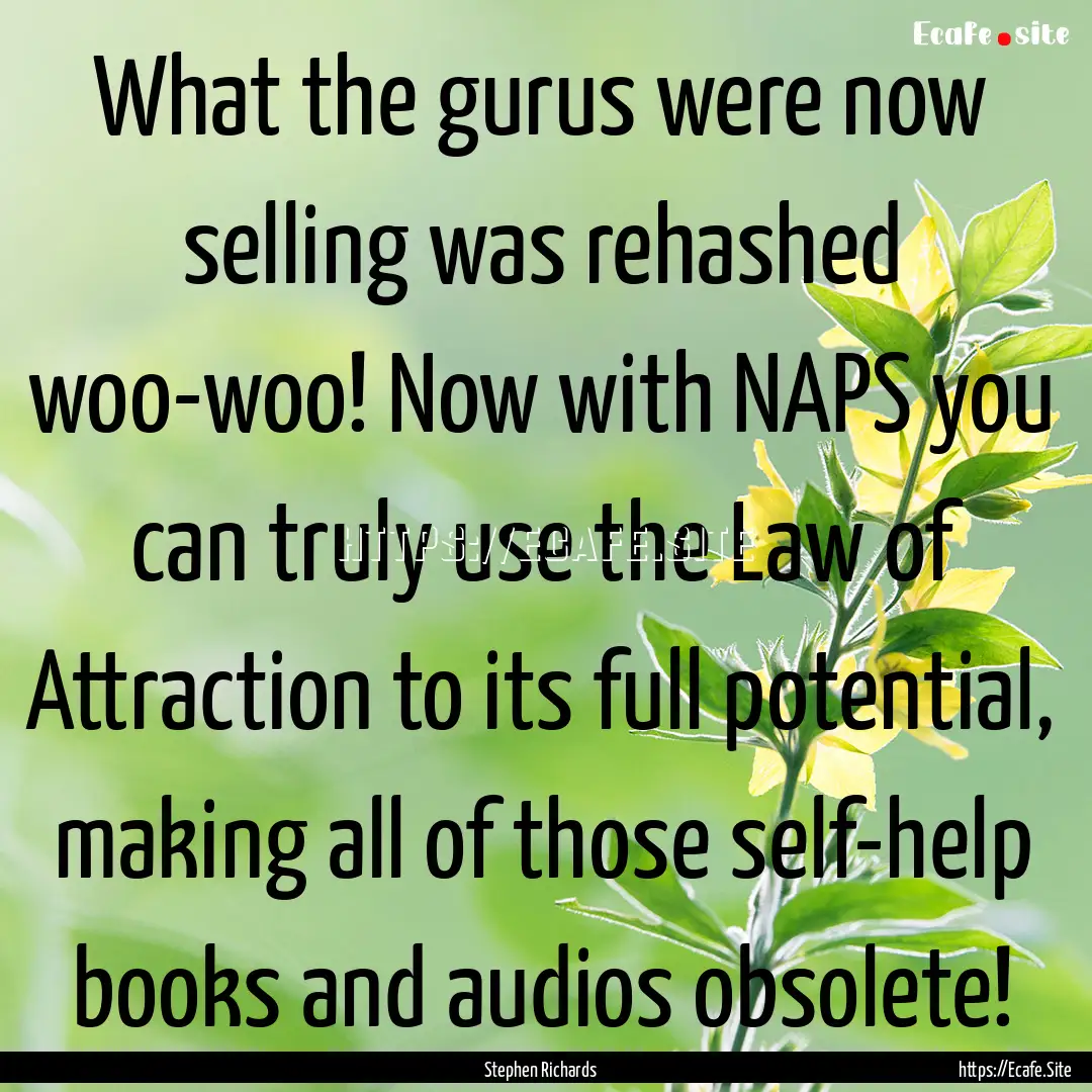 What the gurus were now selling was rehashed.... : Quote by Stephen Richards