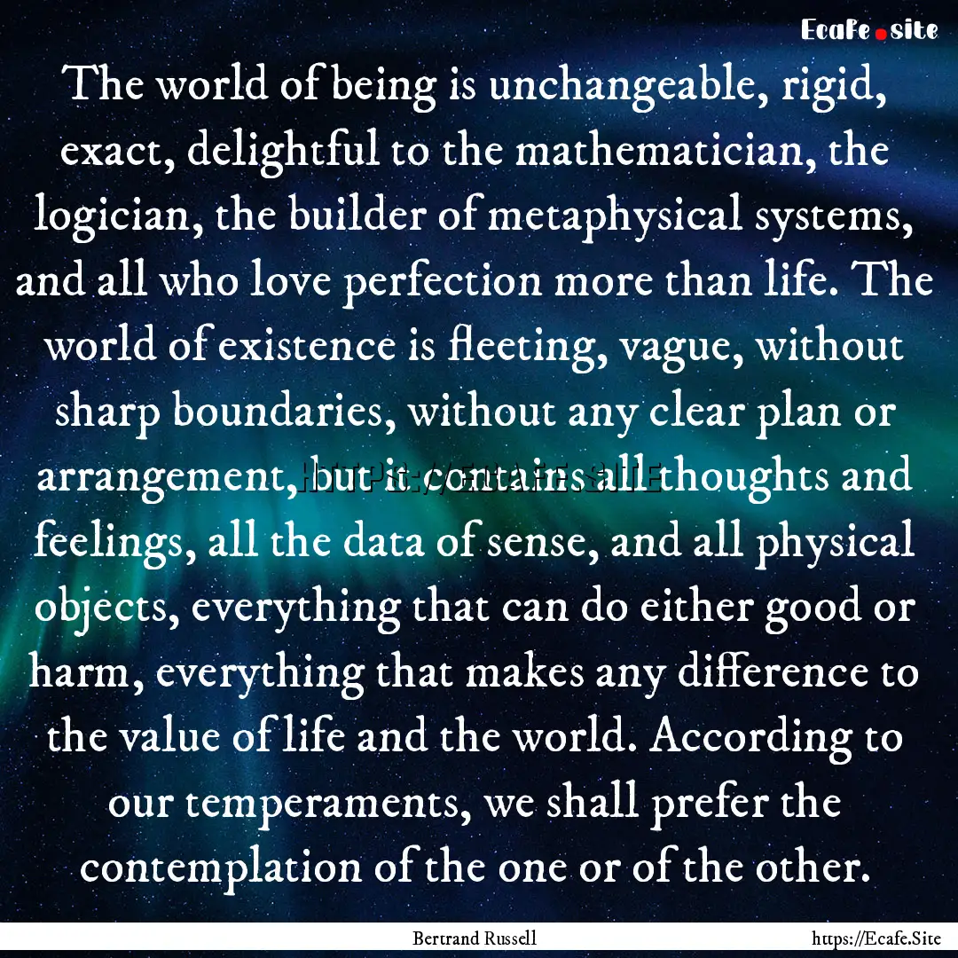 The world of being is unchangeable, rigid,.... : Quote by Bertrand Russell