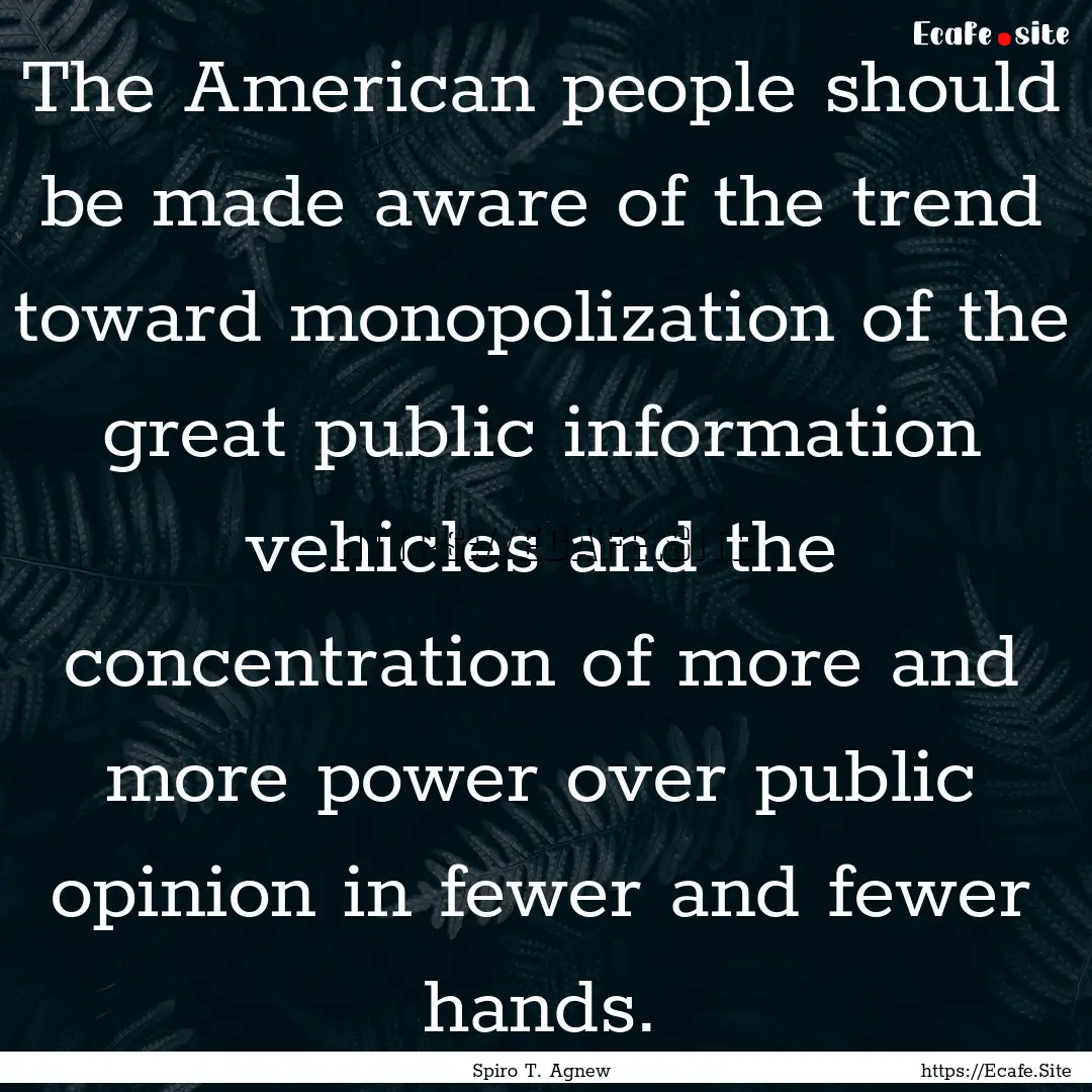 The American people should be made aware.... : Quote by Spiro T. Agnew