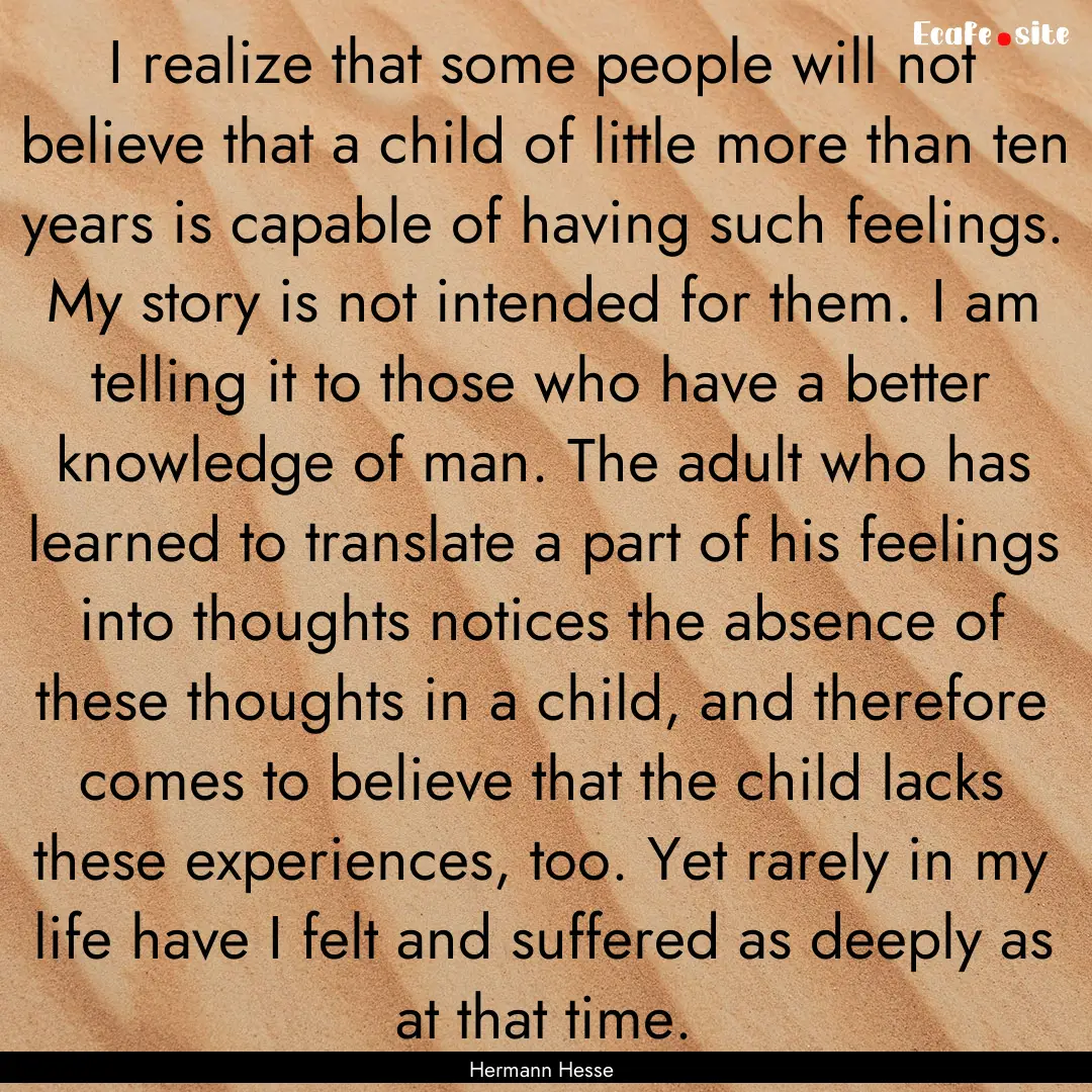 I realize that some people will not believe.... : Quote by Hermann Hesse