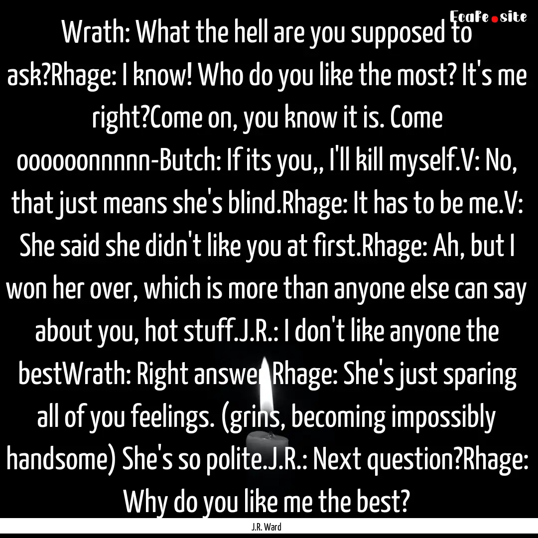 Wrath: What the hell are you supposed to.... : Quote by J.R. Ward