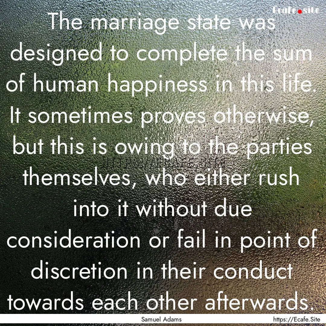 The marriage state was designed to complete.... : Quote by Samuel Adams