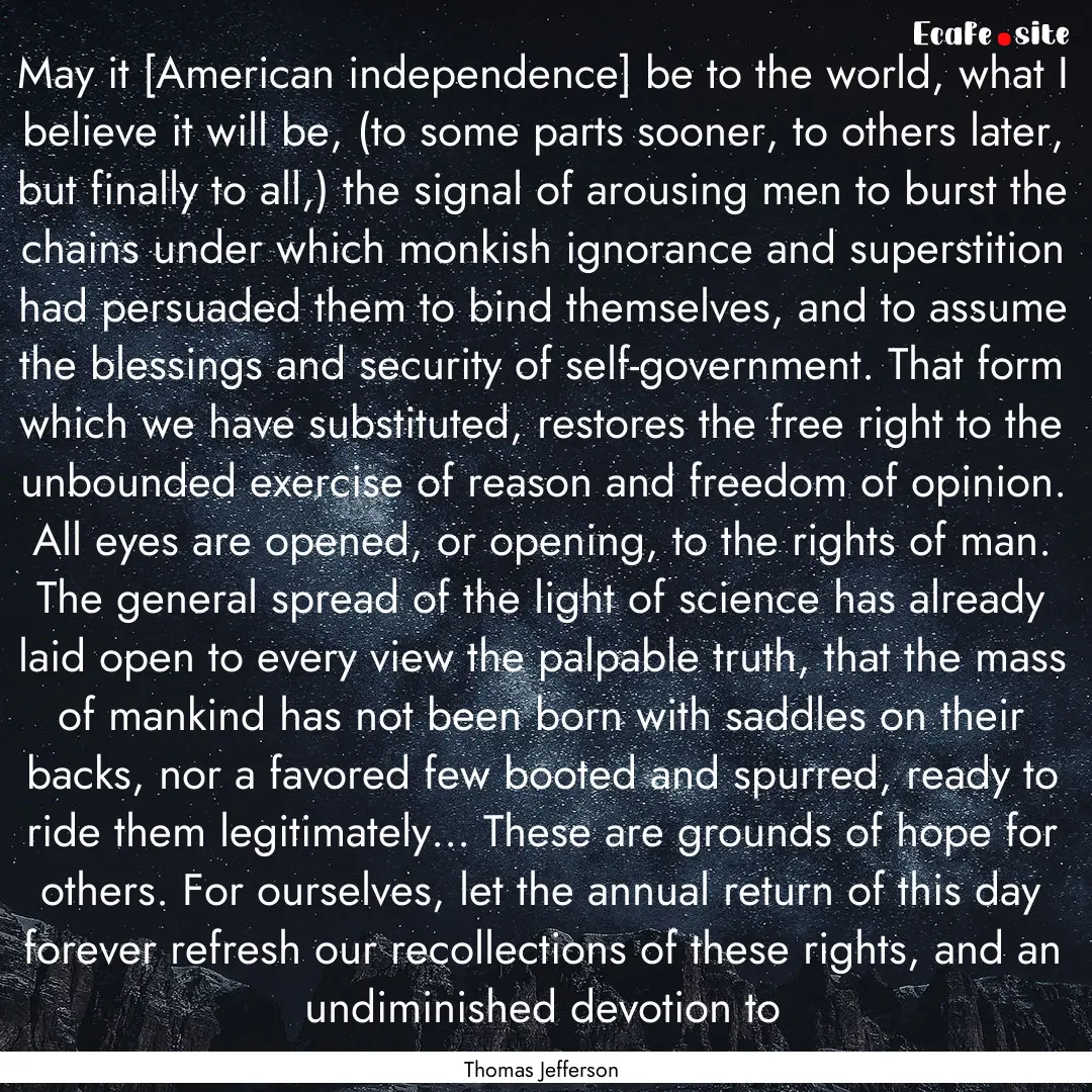 May it [American independence] be to the.... : Quote by Thomas Jefferson