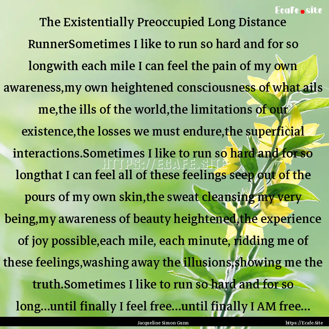 The Existentially Preoccupied Long Distance.... : Quote by Jacqueline Simon Gunn