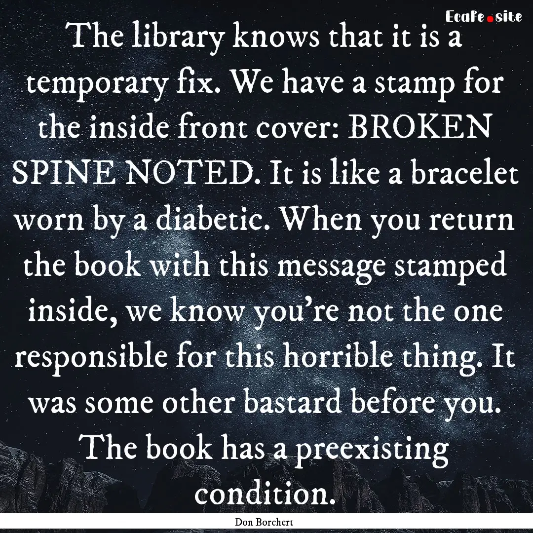 The library knows that it is a temporary.... : Quote by Don Borchert