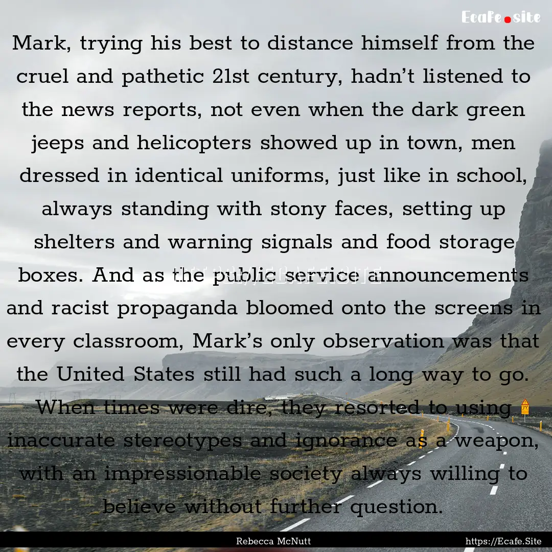 Mark, trying his best to distance himself.... : Quote by Rebecca McNutt