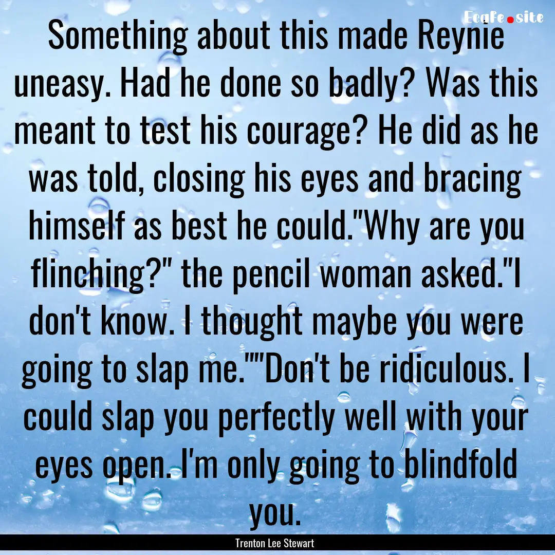 Something about this made Reynie uneasy..... : Quote by Trenton Lee Stewart