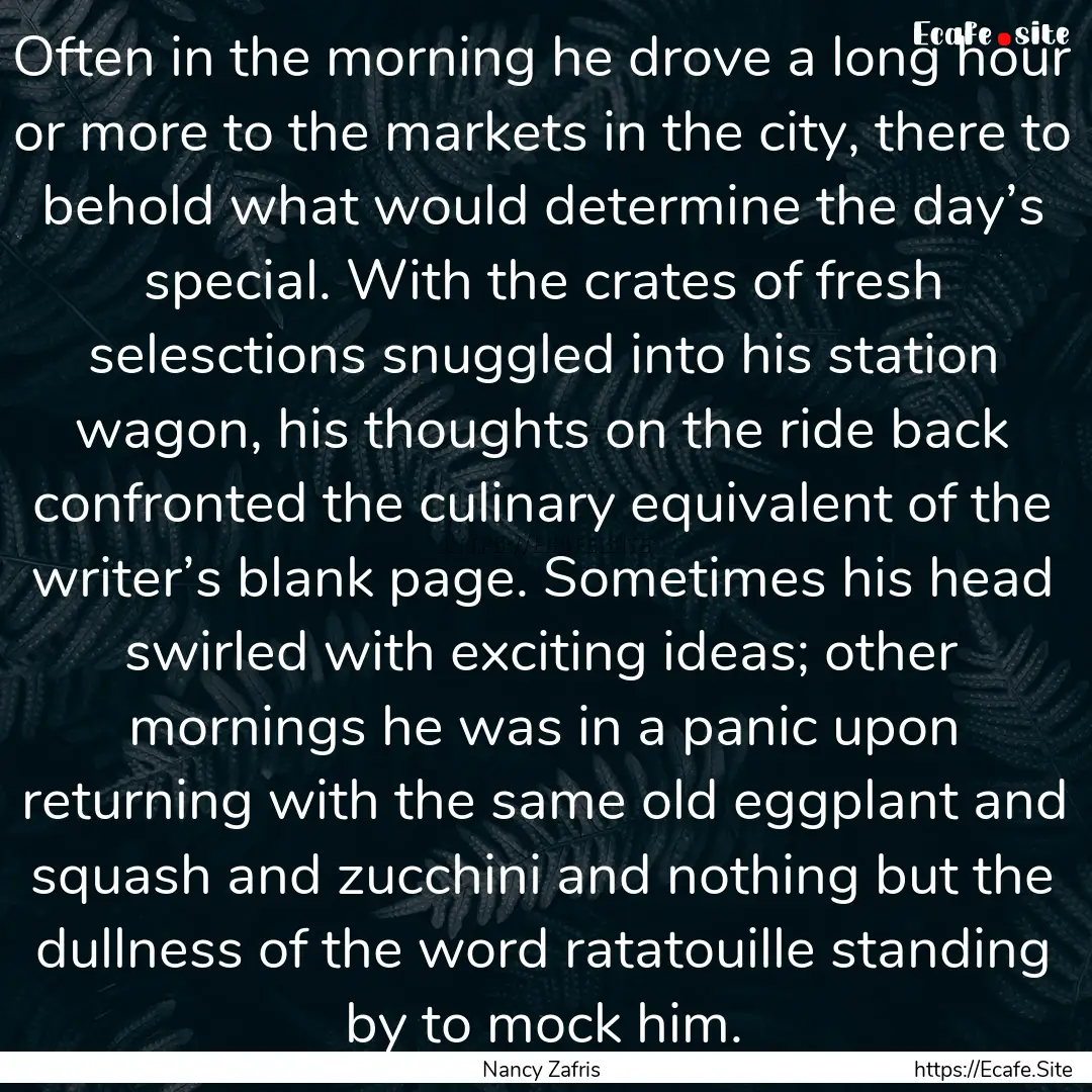 Often in the morning he drove a long hour.... : Quote by Nancy Zafris