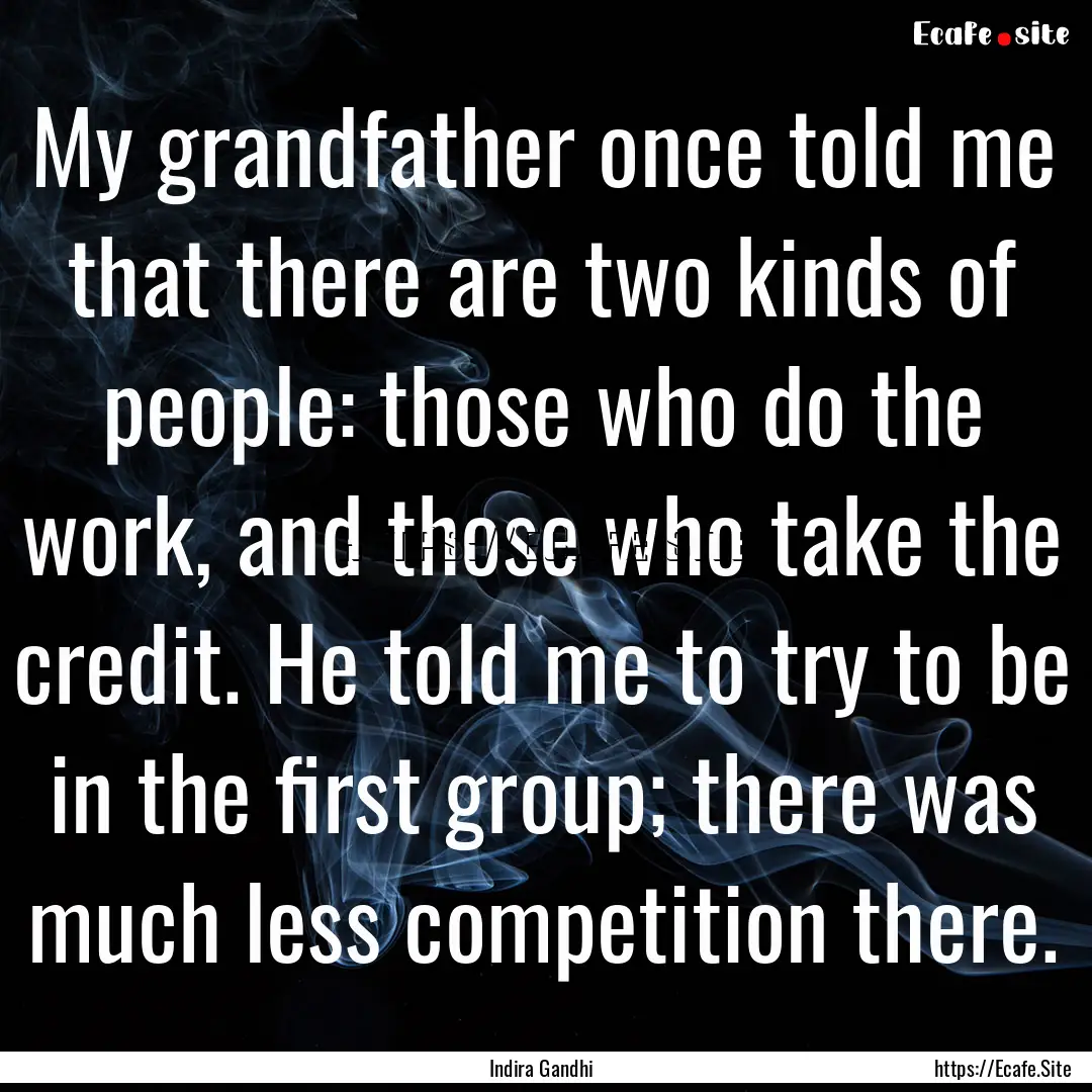 My grandfather once told me that there are.... : Quote by Indira Gandhi