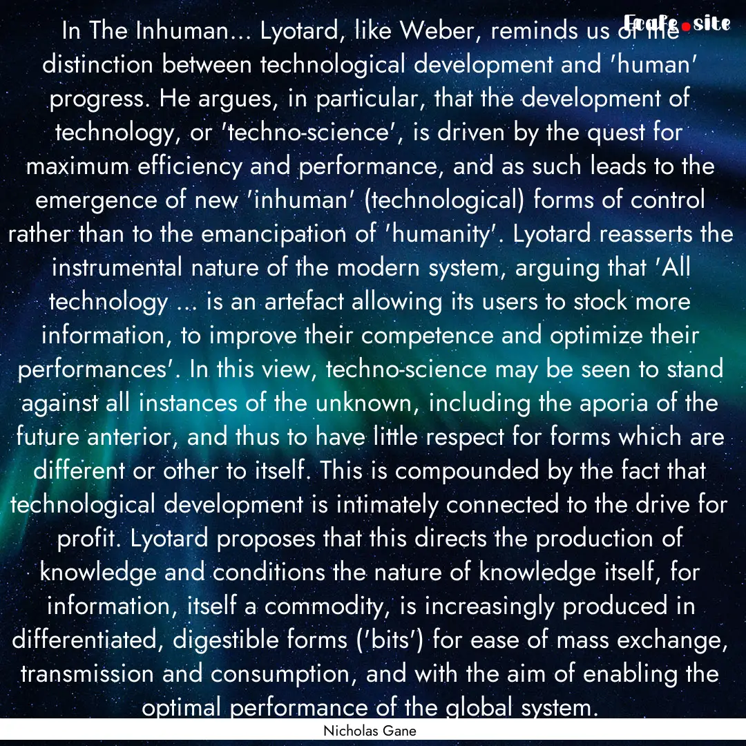 In The Inhuman... Lyotard, like Weber, reminds.... : Quote by Nicholas Gane