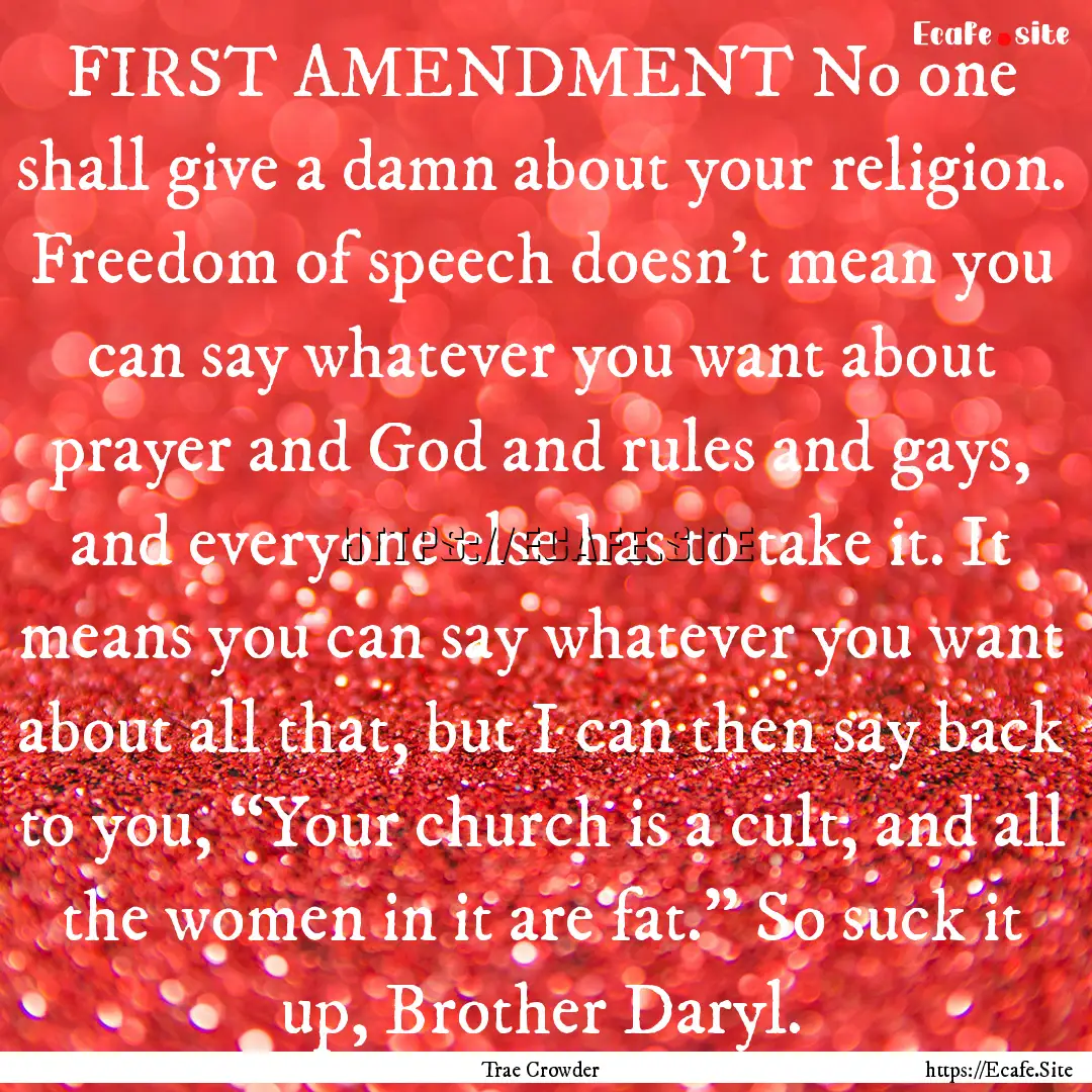 FIRST AMENDMENT No one shall give a damn.... : Quote by Trae Crowder