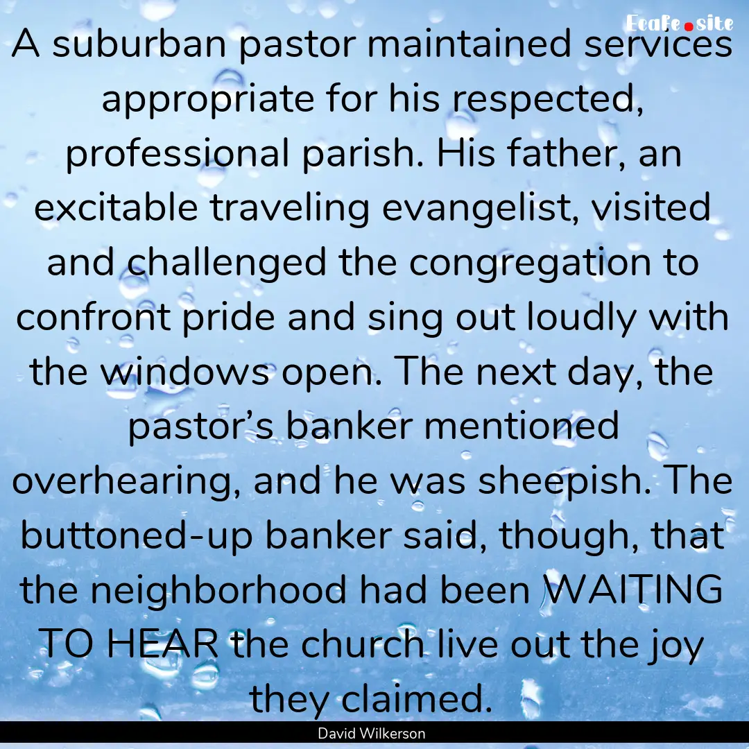 A suburban pastor maintained services appropriate.... : Quote by David Wilkerson