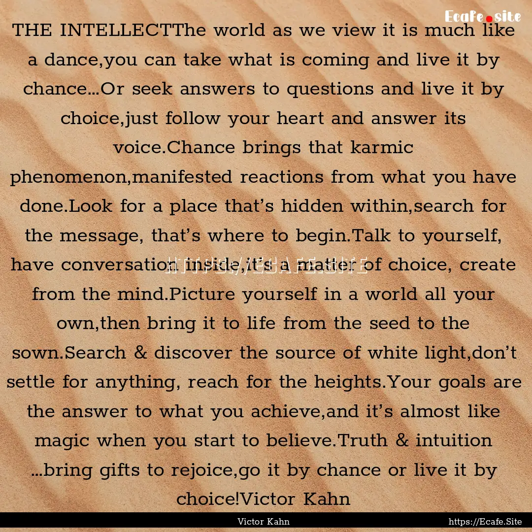 THE INTELLECTThe world as we view it is much.... : Quote by Victor Kahn