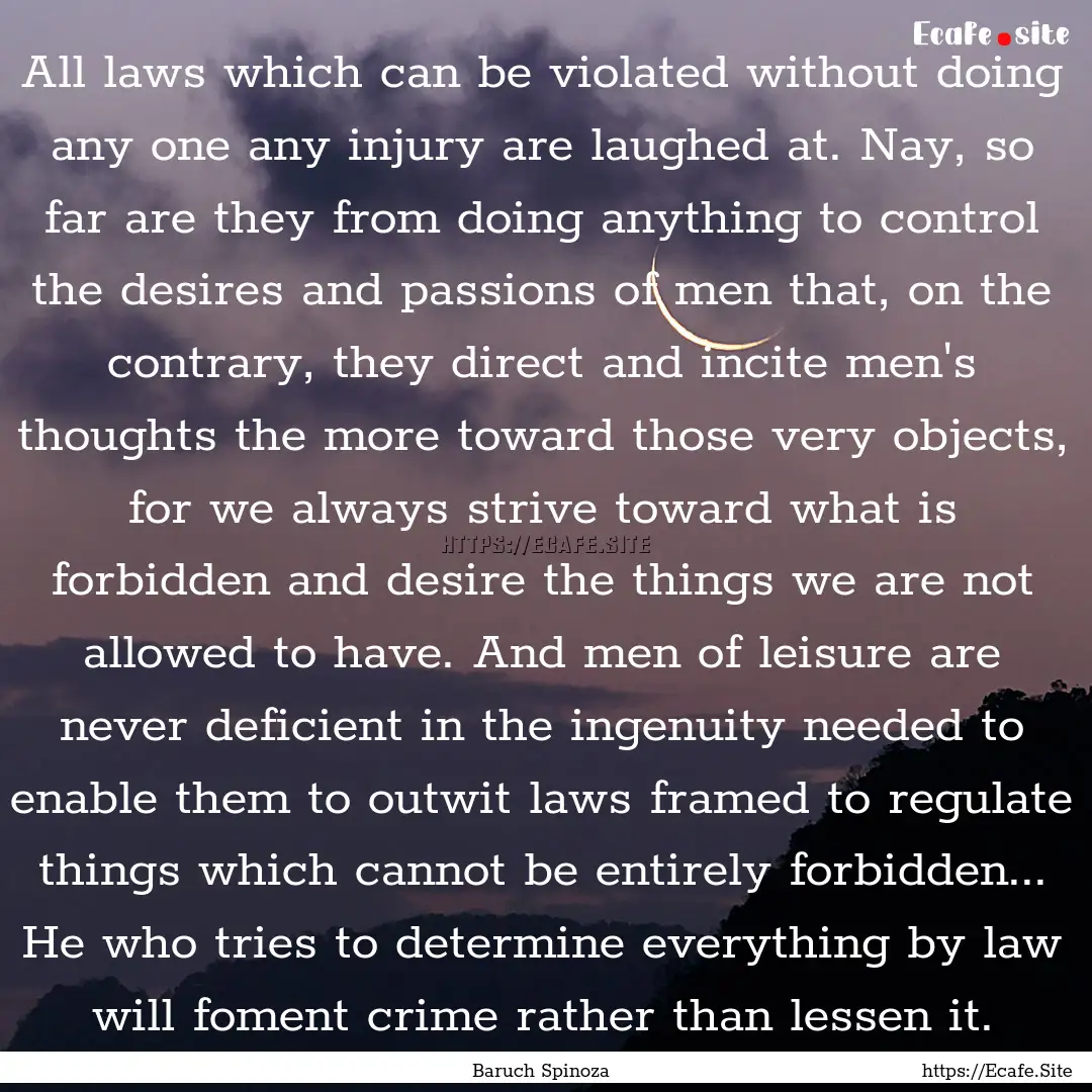 All laws which can be violated without doing.... : Quote by Baruch Spinoza