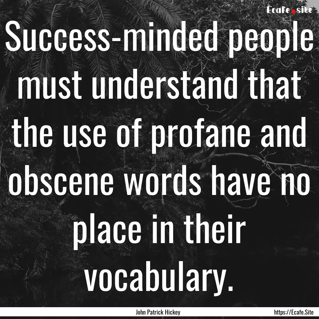 Success-minded people must understand that.... : Quote by John Patrick Hickey