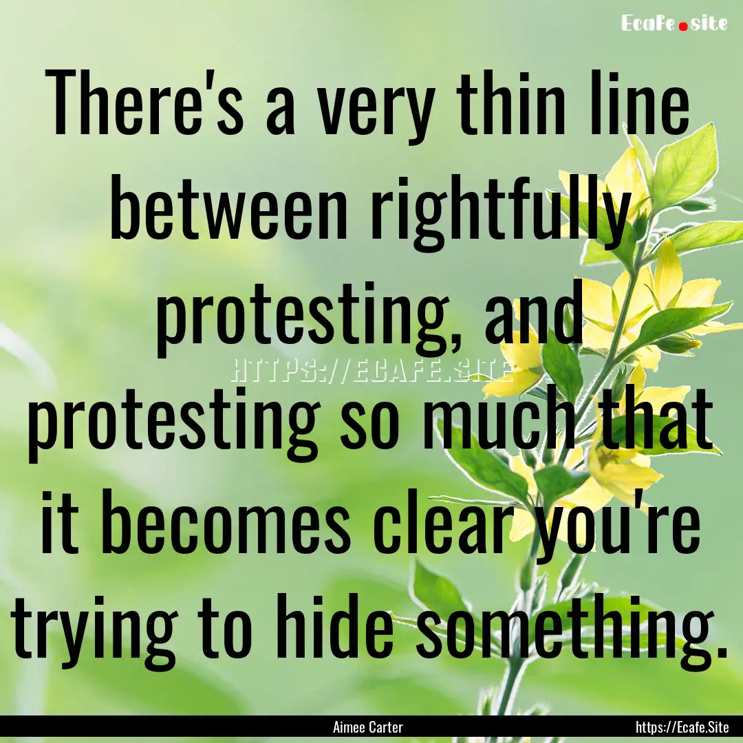 There's a very thin line between rightfully.... : Quote by Aimee Carter