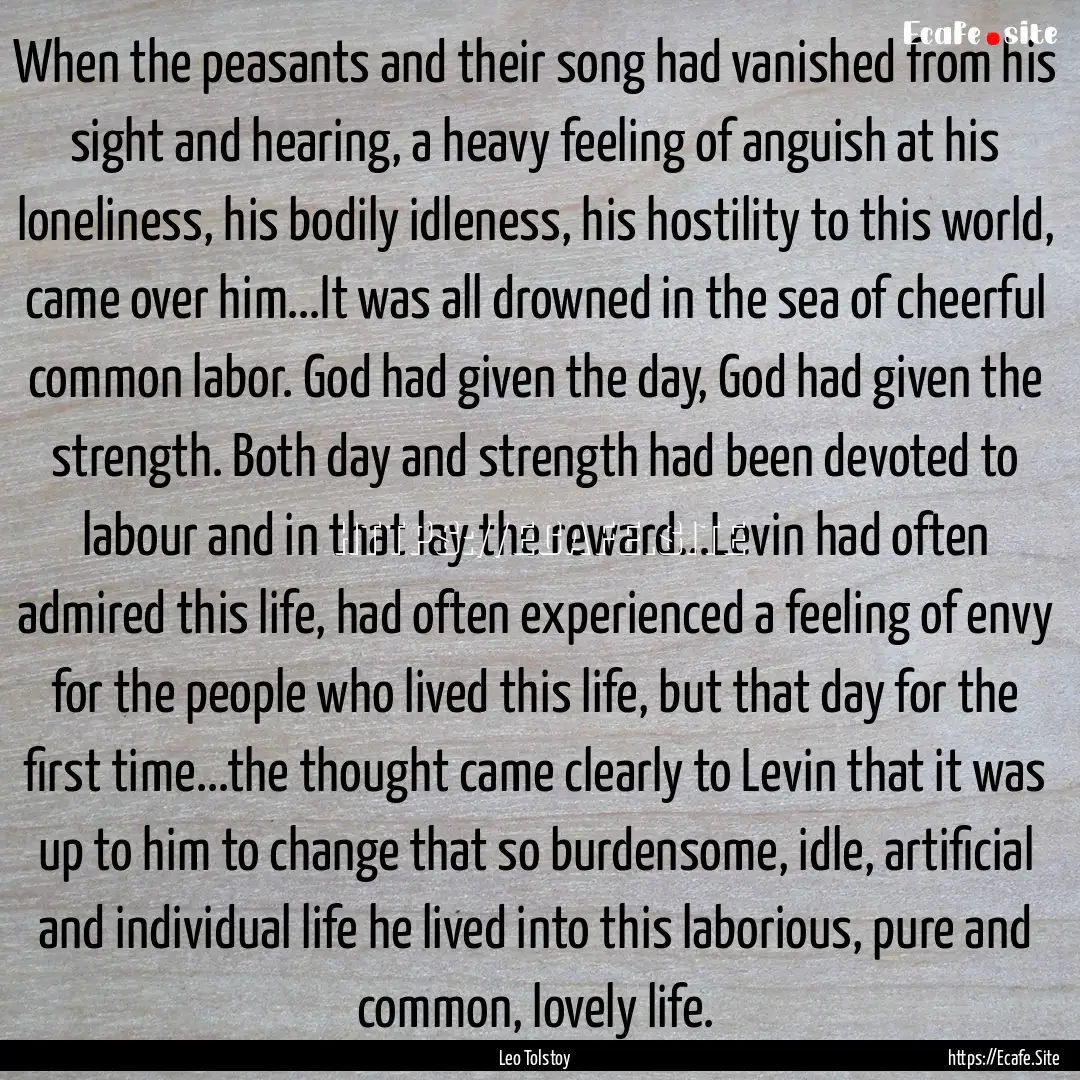 When the peasants and their song had vanished.... : Quote by Leo Tolstoy