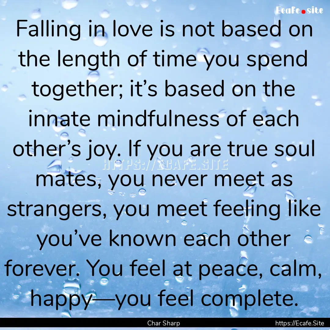 Falling in love is not based on the length.... : Quote by Char Sharp