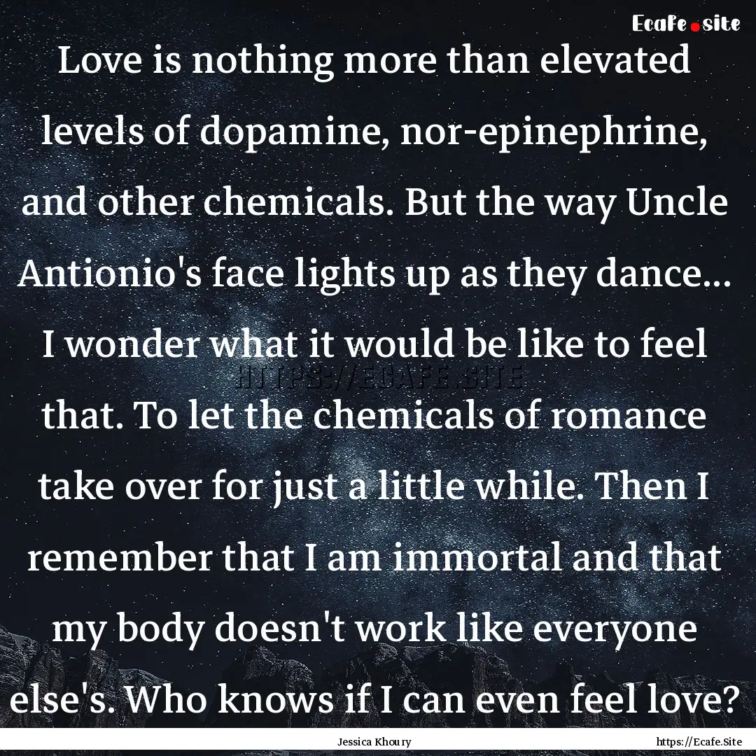 Love is nothing more than elevated levels.... : Quote by Jessica Khoury