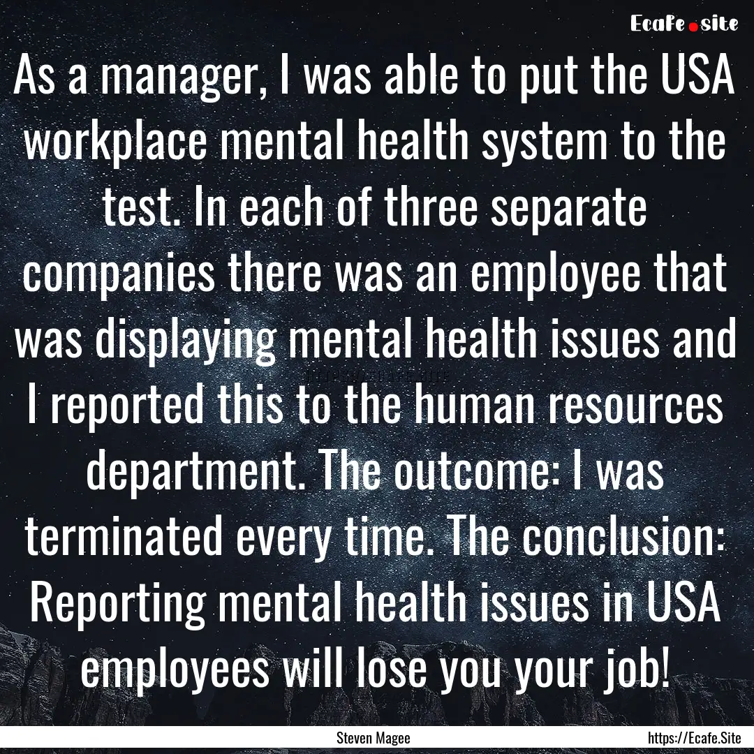 As a manager, I was able to put the USA workplace.... : Quote by Steven Magee