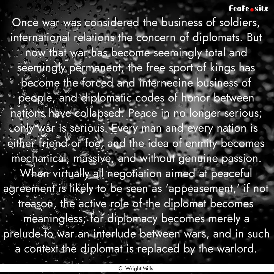 Once war was considered the business of soldiers,.... : Quote by C. Wright Mills