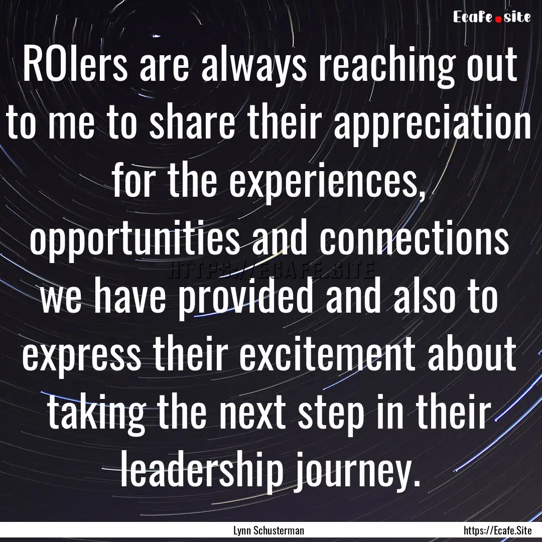 ROIers are always reaching out to me to share.... : Quote by Lynn Schusterman