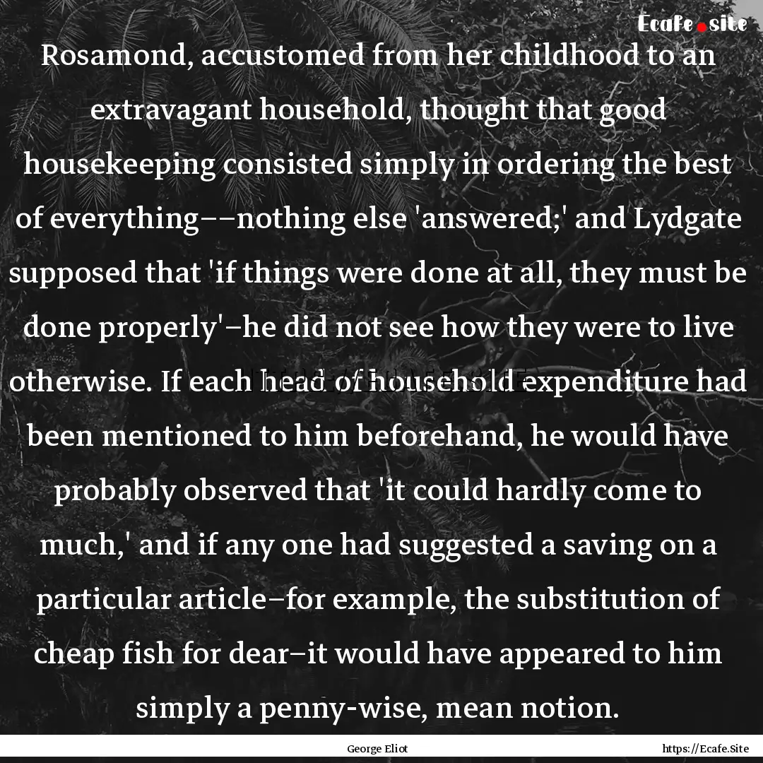 Rosamond, accustomed from her childhood to.... : Quote by George Eliot