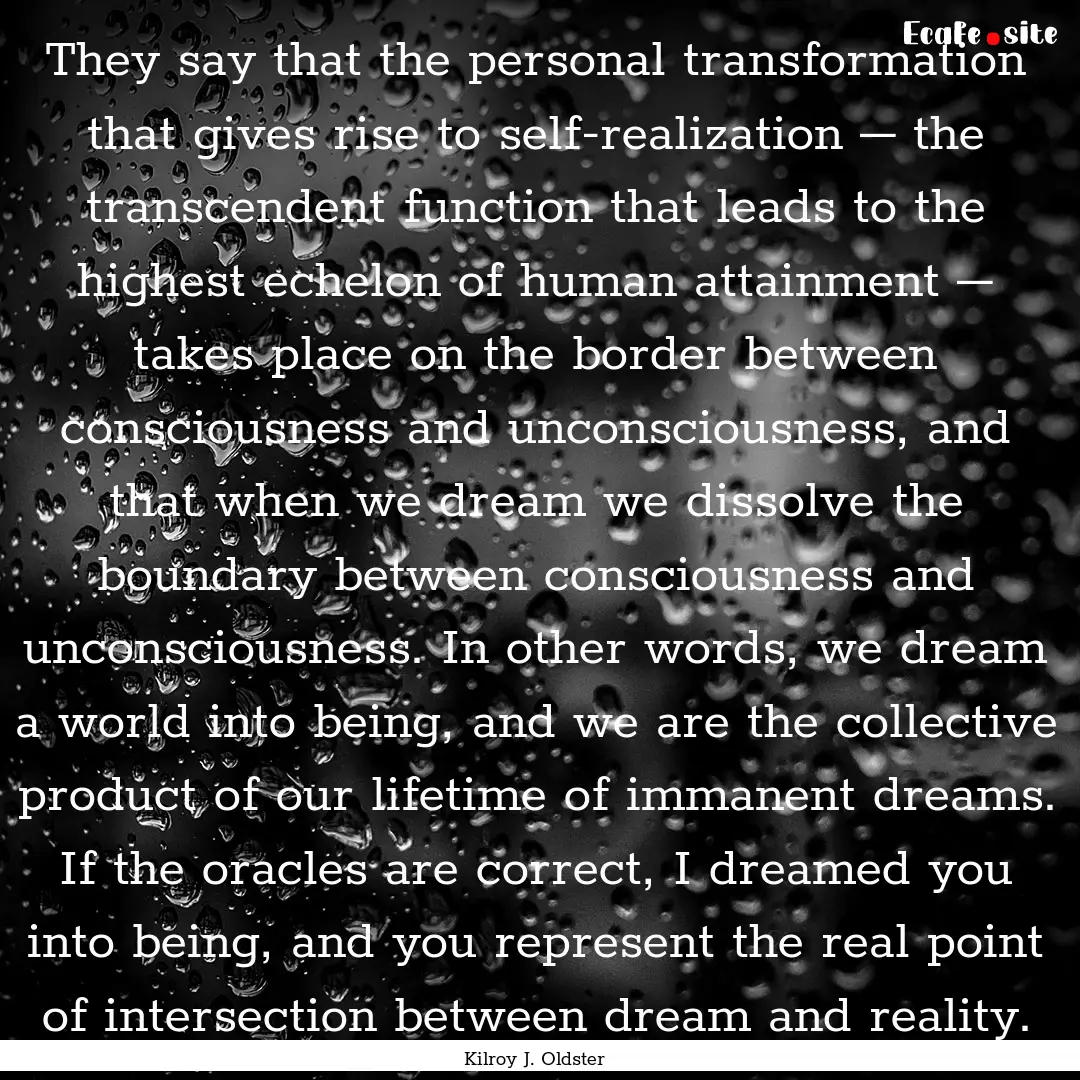 They say that the personal transformation.... : Quote by Kilroy J. Oldster