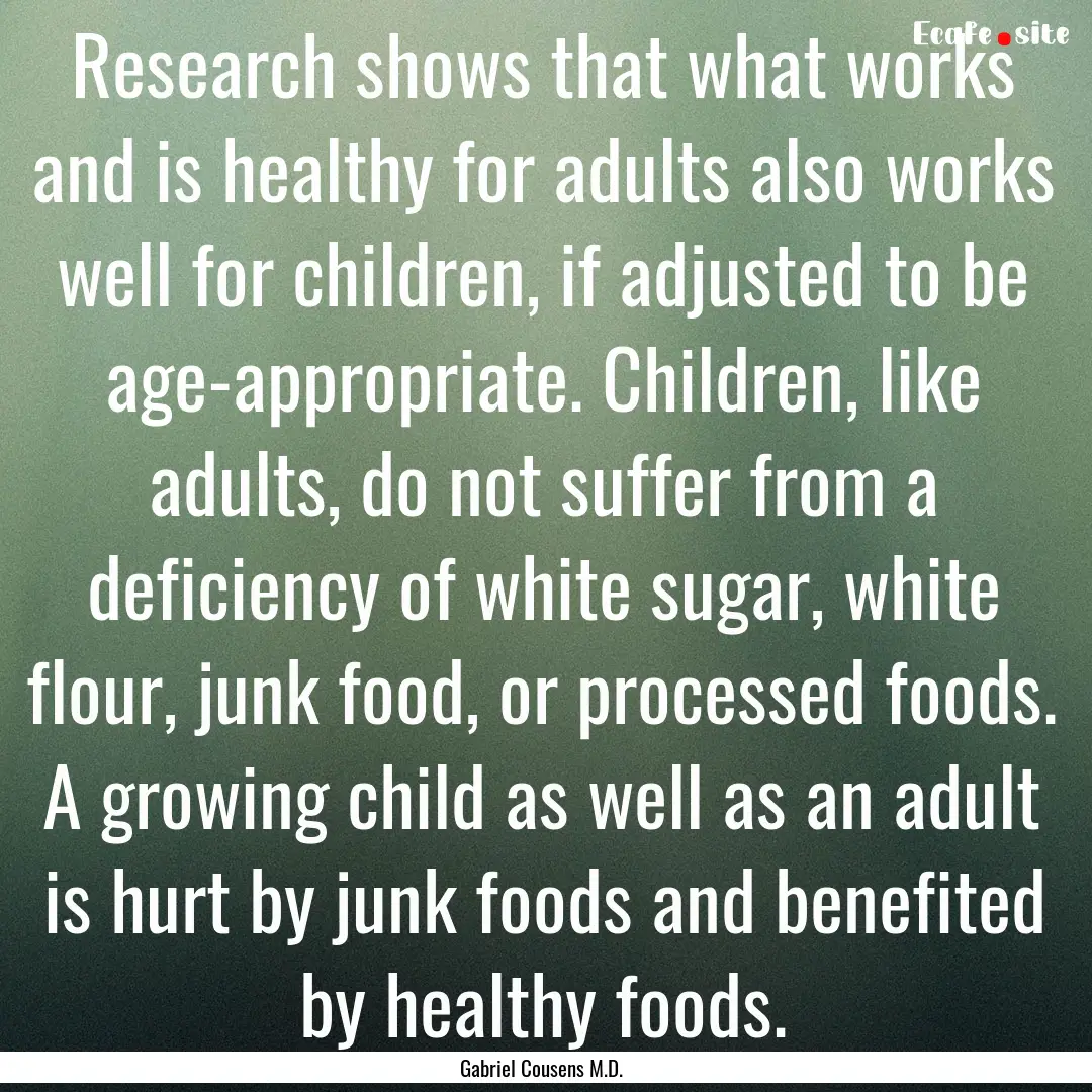 Research shows that what works and is healthy.... : Quote by Gabriel Cousens M.D.