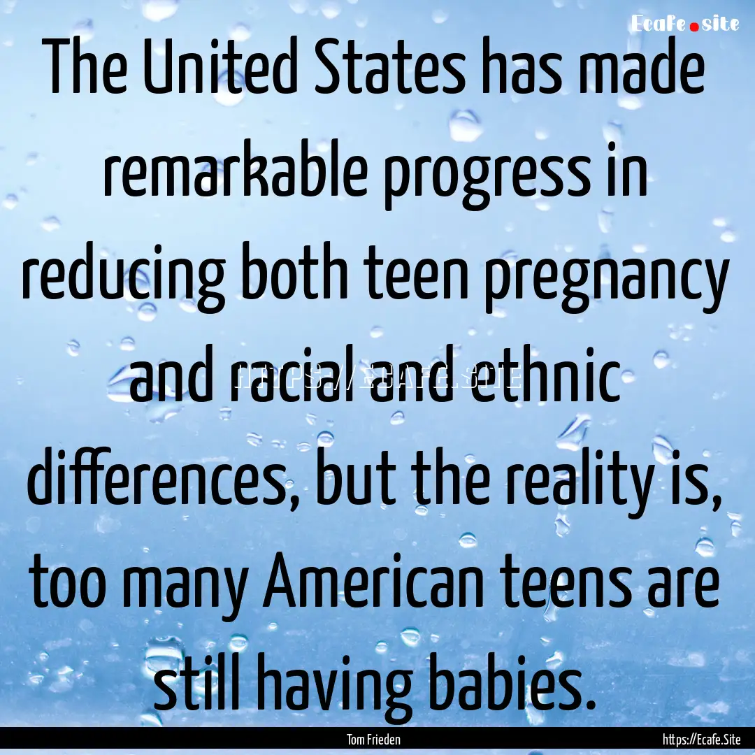 The United States has made remarkable progress.... : Quote by Tom Frieden