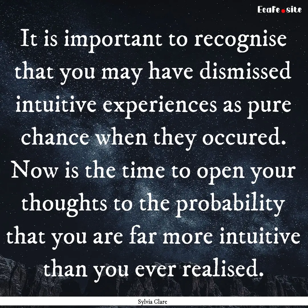 It is important to recognise that you may.... : Quote by Sylvia Clare