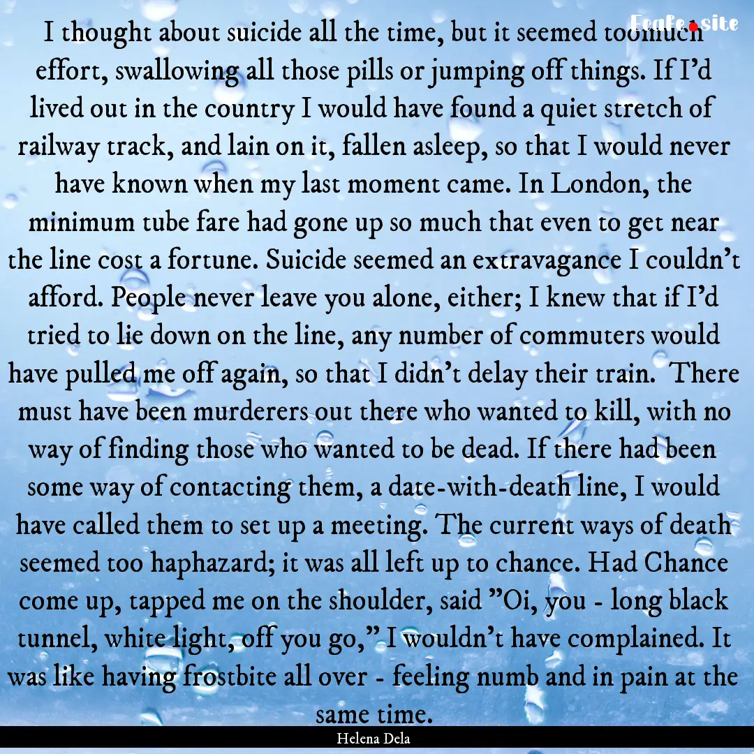 I thought about suicide all the time, but.... : Quote by Helena Dela