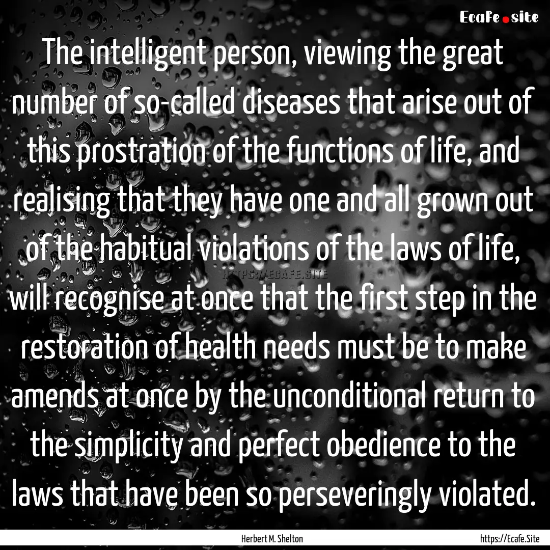 The intelligent person, viewing the great.... : Quote by Herbert M. Shelton