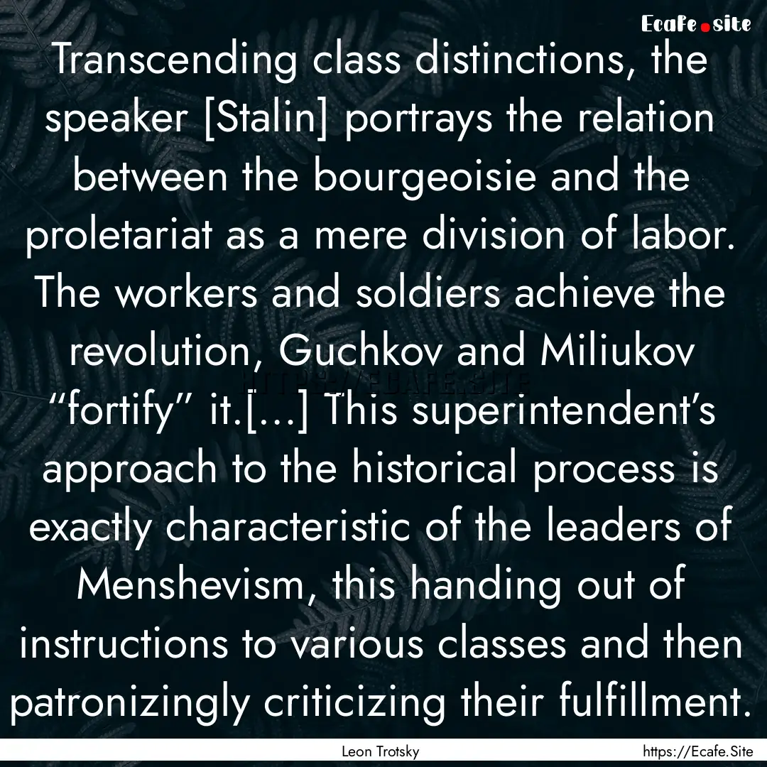 Transcending class distinctions, the speaker.... : Quote by Leon Trotsky