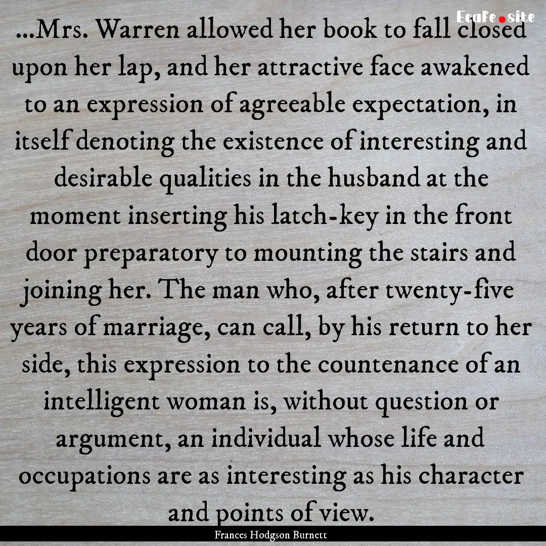 …Mrs. Warren allowed her book to fall closed.... : Quote by Frances Hodgson Burnett