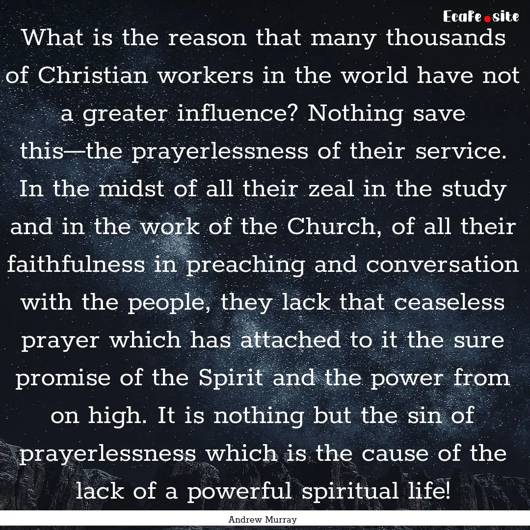 What is the reason that many thousands of.... : Quote by Andrew Murray