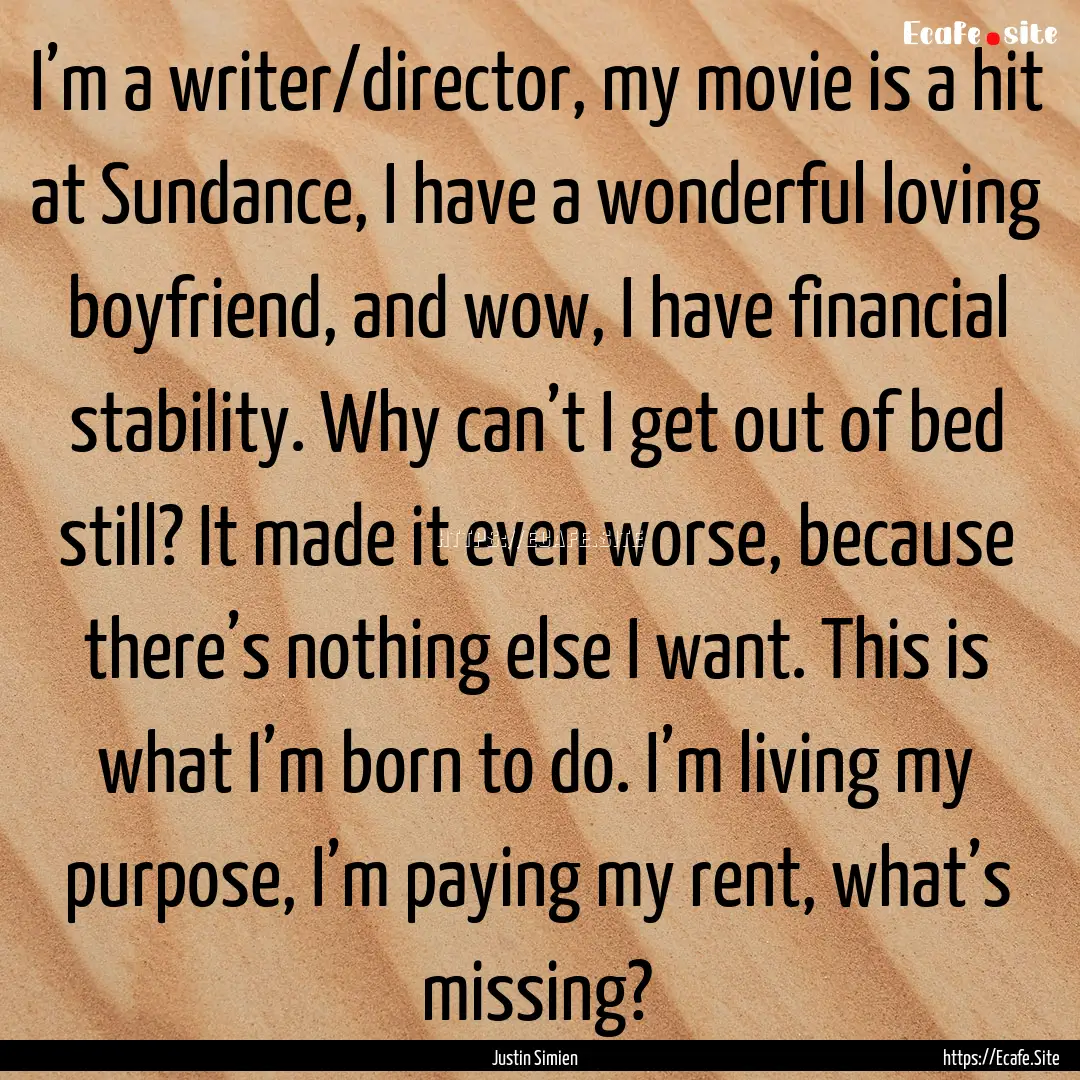 I’m a writer/director, my movie is a hit.... : Quote by Justin Simien