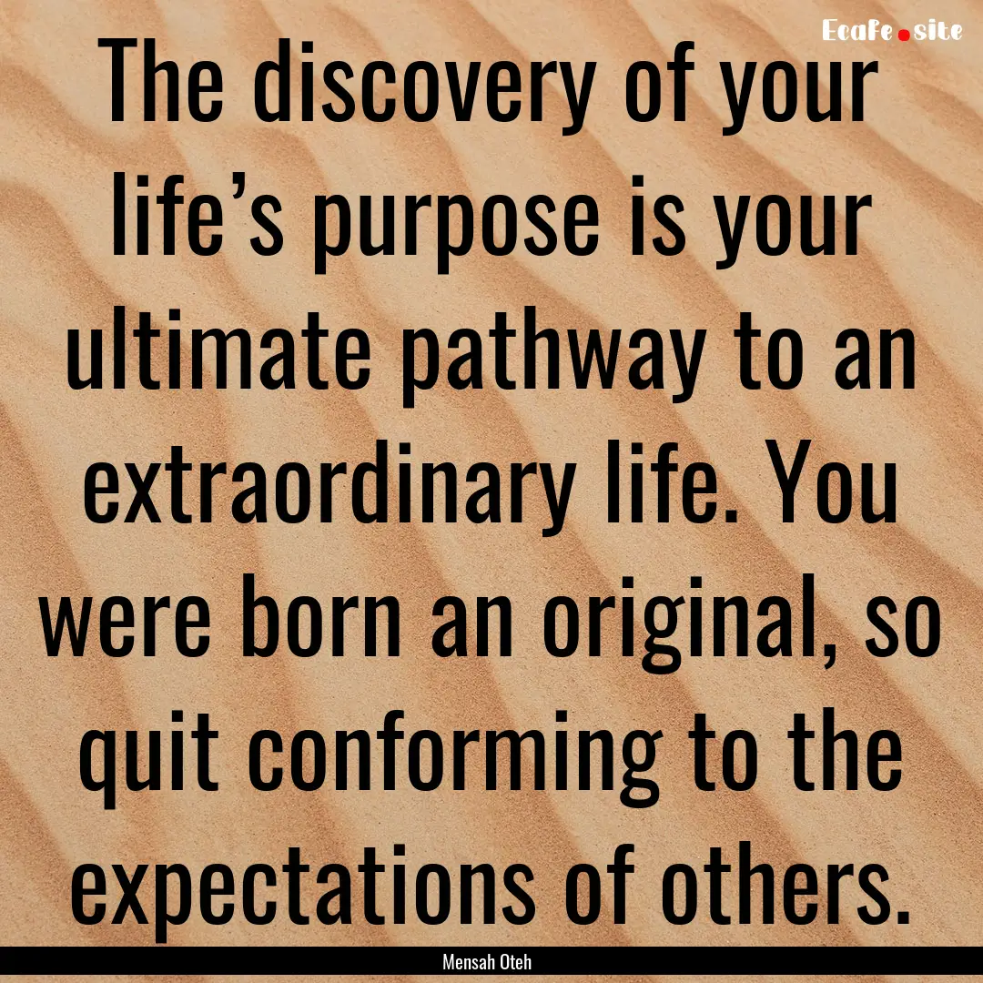 The discovery of your life’s purpose is.... : Quote by Mensah Oteh