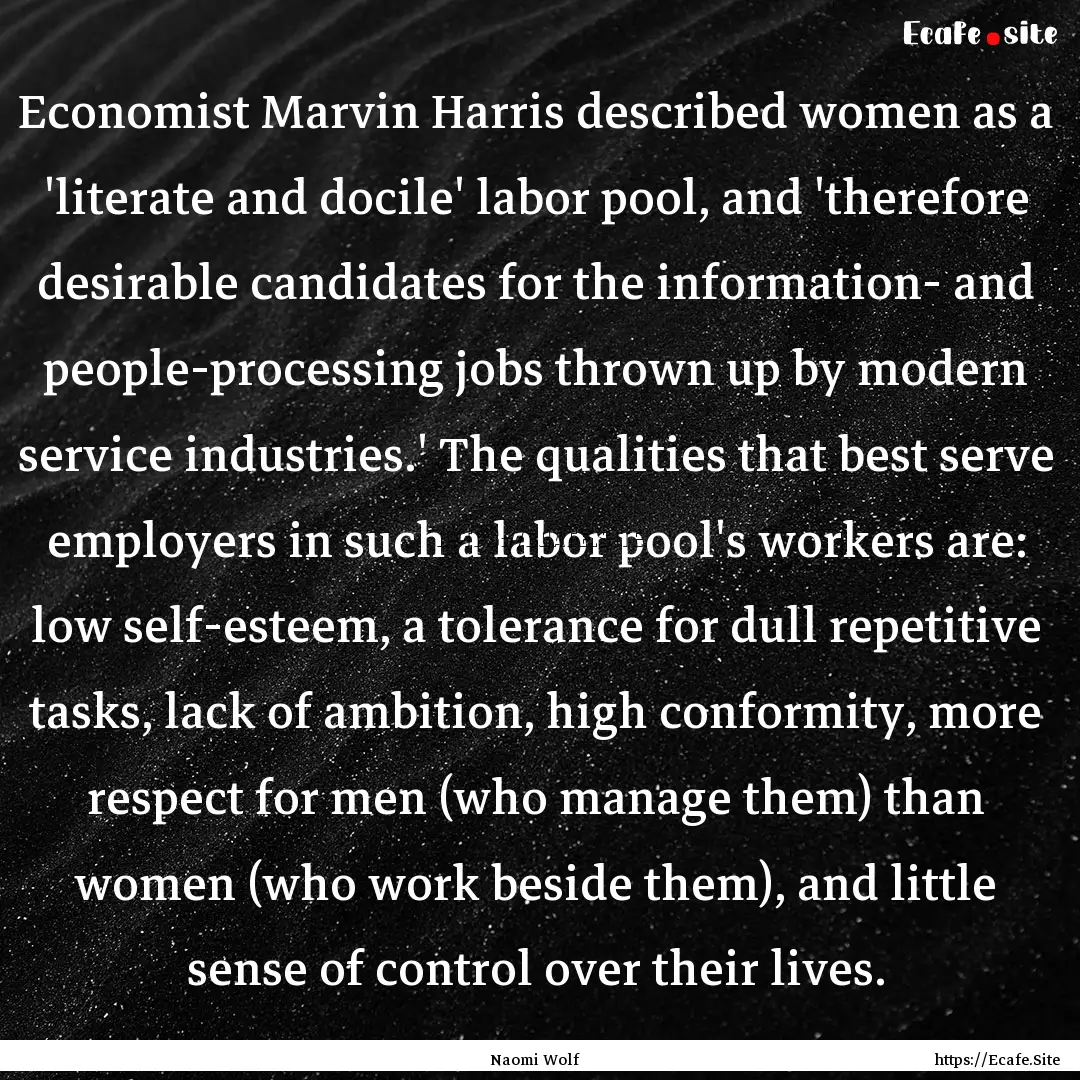 Economist Marvin Harris described women as.... : Quote by Naomi Wolf