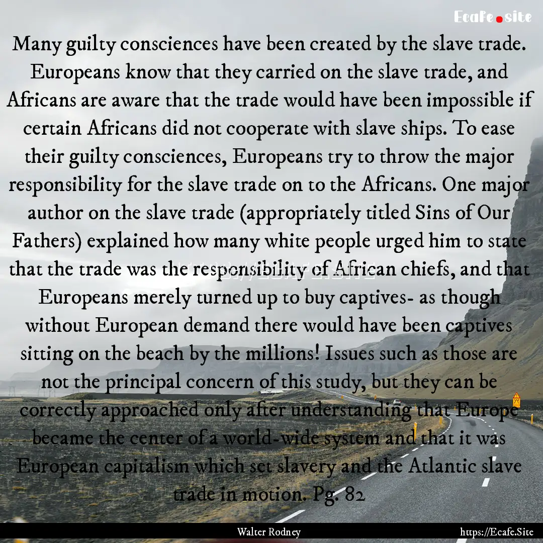 Many guilty consciences have been created.... : Quote by Walter Rodney