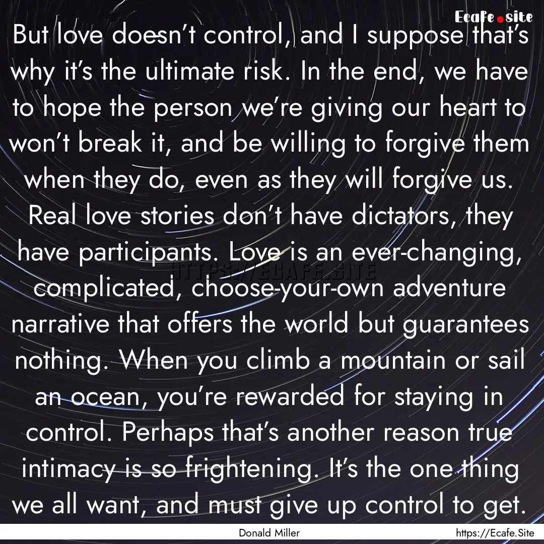 But love doesn’t control, and I suppose.... : Quote by Donald Miller