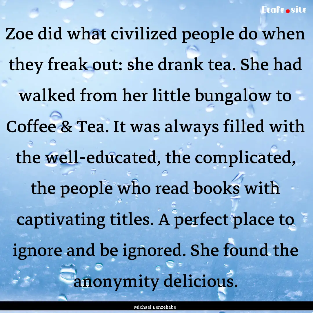 Zoe did what civilized people do when they.... : Quote by Michael Benzehabe