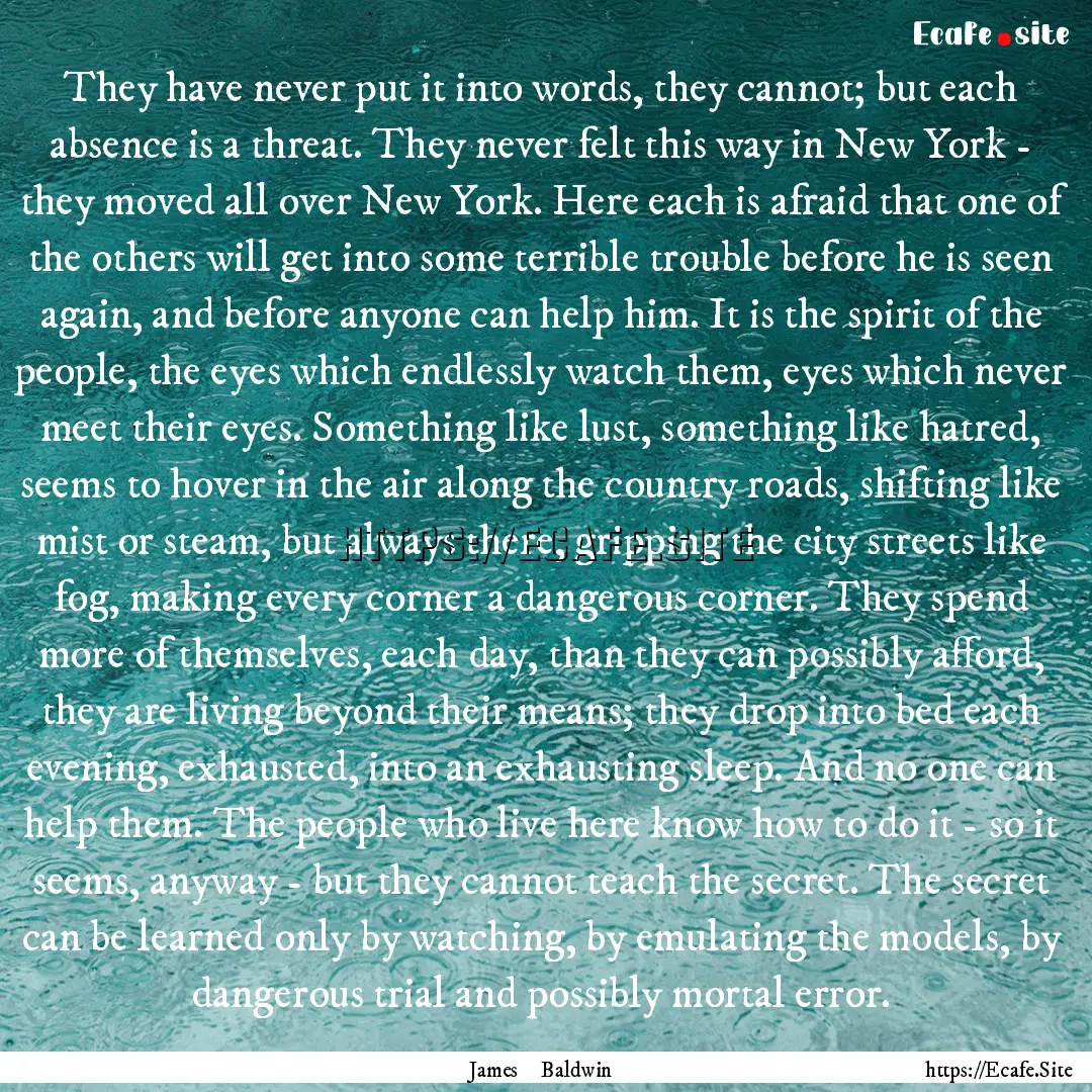 They have never put it into words, they cannot;.... : Quote by James Baldwin