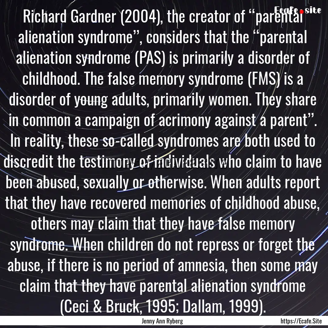 Richard Gardner (2004), the creator of ‘‘parental.... : Quote by Jenny Ann Ryberg