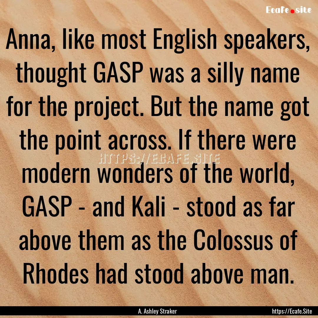 Anna, like most English speakers, thought.... : Quote by A. Ashley Straker