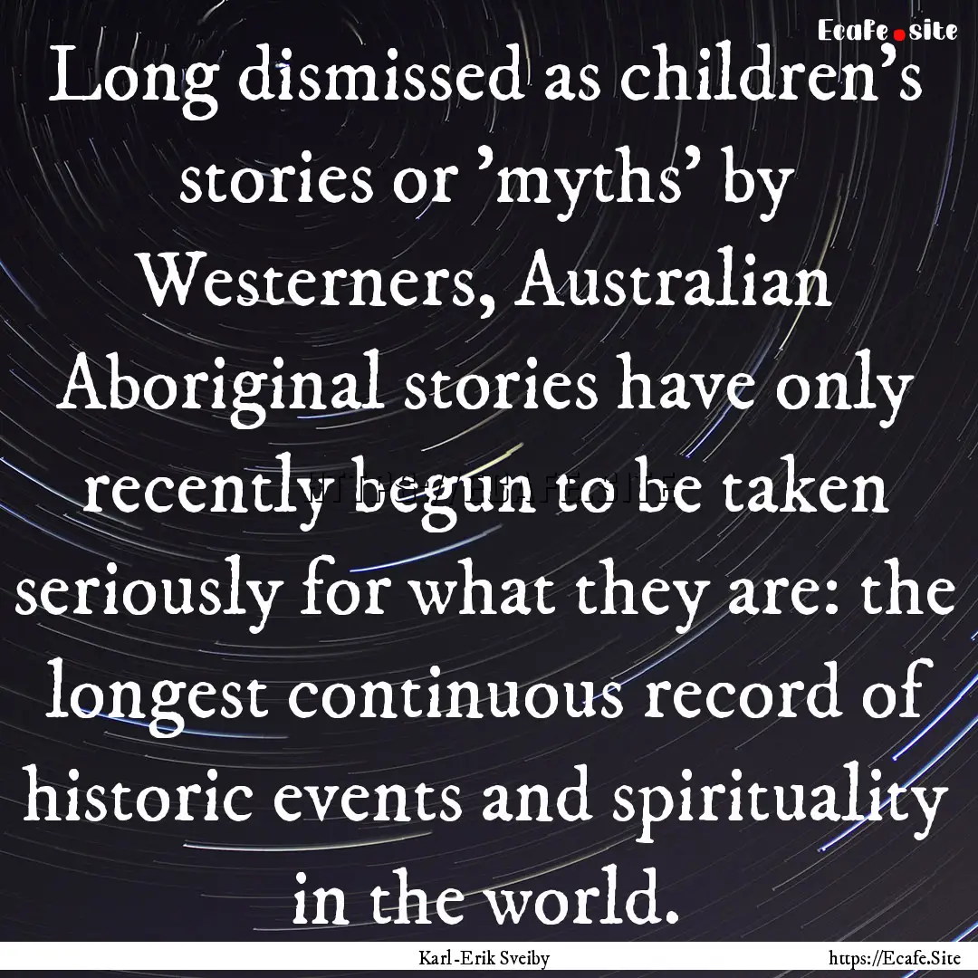 Long dismissed as children's stories or 'myths'.... : Quote by Karl-Erik Sveiby